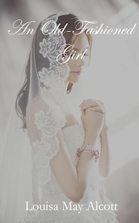 An Old-Fashioned Girl - Louisa May Alcott - E-Book