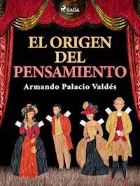 El origen del pensamiento - Armando Palacio Valdés - E-Book