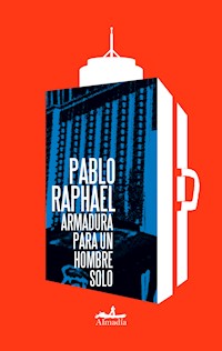 Armadura para un hombre solo - Pablo Raphael - E-Book