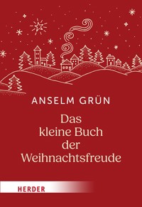 Das kleine Buch der Weihnachtsfreude - Anselm Grün OSB - E-Book + Hörbuch