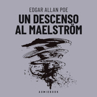 Un Descenso Al Maelström (Completo) - Edgar Allan Poe - Hörbuch
