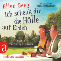Ich schenk dir die Hölle auf Erden - (K)ein Trennungs-Roman - Ellen Berg - Hörbuch
