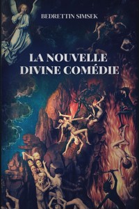 La Nouvelle Divine Comédie - Bedrettin Simsek - E-Book