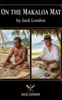 On the Makaloa Mat - Jack  London - kostenlos E-Book