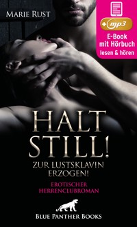 Halt still! Zur Lustsklavin erzogen! Erotischer SM-Herrenclubroman | Erotik SM-Audio Story | Erotisches SM-Hörbuch - Marie Rust - E-Book