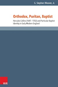 Orthodox, Puritan, Baptist - G. Stephen Weaver Jr. - E-Book