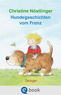 Hundegeschichten vom Franz - Christine Nöstlinger - E-Book