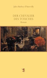 Der Chevalier Des Touches - Jules Barbey d'Aurevilly - E-Book