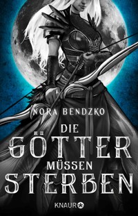 Die Götter müssen sterben - Nora Bendzko - E-Book