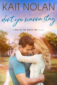 Don't You Wanna Stay - Kait Nolan - E-Book