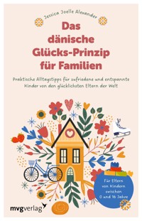 Das dänische Glücks-Prinzip für Familien - Jessica Joelle Alexander - E-Book