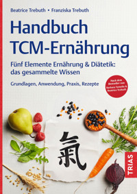 Handbuch TCM-Ernährung - Beatrice Trebuth - E-Book