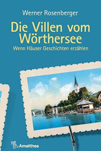 Die Villen vom Wörthersee - Werner Rosenberger - E-Book