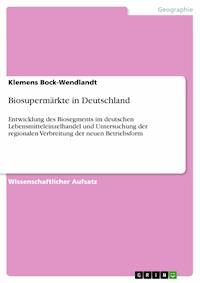 Biosupermärkte in Deutschland - Klemens Bock-Wendlandt - E-Book