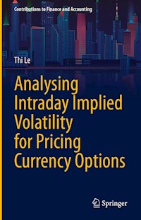 Analysing Intraday Implied Volatility for Pricing Currency Options - Thi Le - E-Book
