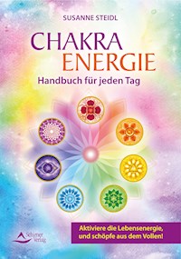 Das Chakra-Energie-Handbuch für jeden Tag - Susanne Steidl - E-Book