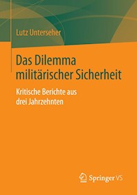 Das Dilemma militärischer Sicherheit - Lutz Unterseher - E-Book