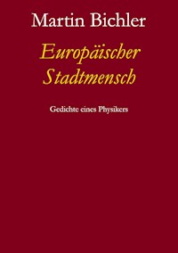 Europäischer Stadtmensch - Martin  Bichler - E-Book