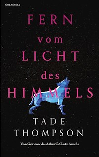 Fern vom Licht des Himmels - Tade Thompson - E-Book
