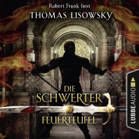 Feuerteufel - Die Schwerter - Die High-Fantasy-Reihe, Folge 7 (Ungekürzt) - Thomas Lisowsky - Hörbuch