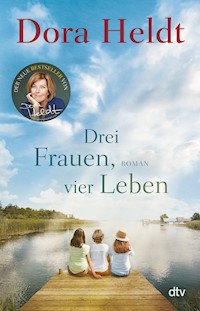 Drei Frauen, vier Leben - Dora Heldt - E-Book + Hörbuch