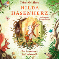 Hilda Hasenherz. Das Abenteuer im Fuchswald - Tobias Goldfarb - Hörbuch