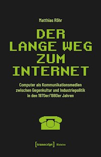Der lange Weg zum Internet - Matthias Rohr - kostenlos E-Book