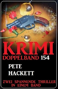 Krimi Doppelband 154 - Zwei Thriller in einem Band - Pete Hackett - E-Book