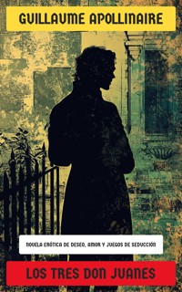 Los tres Don Juanes - Guillaume Apollinaire - E-Book