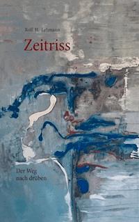 Zeitriss - Rolf H. Lehmann - E-Book