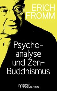 Psychoanalyse und Zen-Buddhismus - Erich Fromm - E-Book