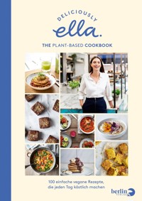 Deliciously Ella. The Plant-Based Cookbook - Ella Mills (Woodward) - E-Book
