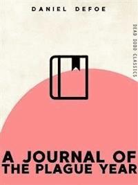 A Journal of the Plague Year - Daniel Defoe - E-Book