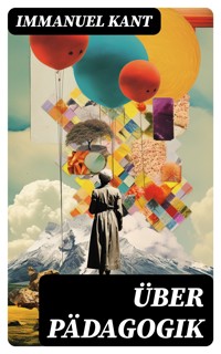 Über Pädagogik - Immanuel Kant - E-Book