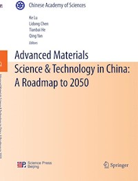 Advanced Materials Science & Technology in China: A Roadmap to 2050 -  - E-Book