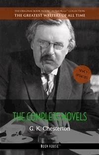 G. K. Chesterton: The Complete Novels - G. K. Chesterton - E-Book