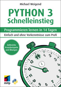 Python 3 Schnelleinstieg - Michael Weigend - E-Book