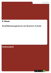 Konfliktmanagement im Kontext Schule - K. Braun - E-Book