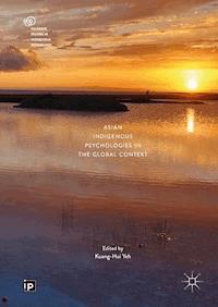 Asian Indigenous Psychologies in the Global Context -  - E-Book