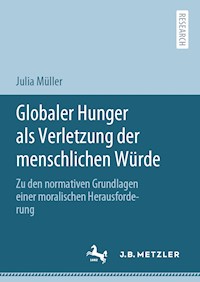 Globaler Hunger als Verletzung der menschlichen Würde - Julia Müller - E-Book