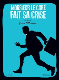 Monsieur le curé fait sa crise - Jean Mercier - E-Book