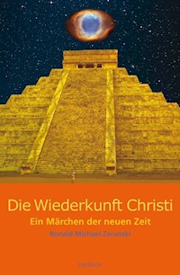 Die Wiederkunft Christi - Ronald Michael Zeranski - E-Book