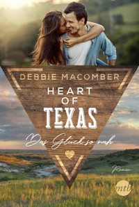 Heart of Texas - Das Glück so nah - Debbie Macomber - E-Book