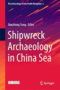 Shipwreck Archaeology in China Sea - Jianzhong Song - E-Book