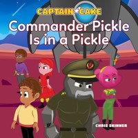 Captain Cake: Commander Pickle Is in a Pickle - Chris Skinner - Hörbuch