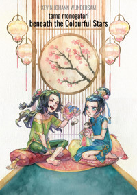 beneath the Colourful Stars - Kevin Johann Wundersam - E-Book