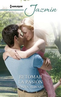 Retomar la pasión - DONNA ALWARD - E-Book