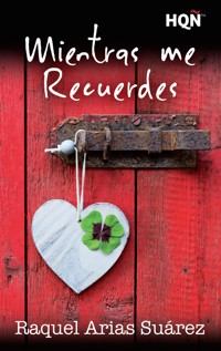 Mientras me recuerdes - Raquel Arias - E-Book