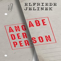 Angabe der Person - Elfriede Jelinek - E-Book + Hörbuch