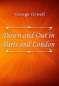 Down and Out in Paris and London - George Orwell - E-Book